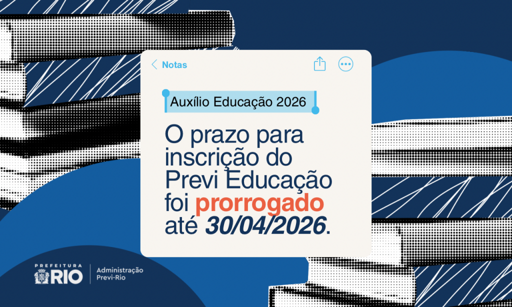 PREVI-RIO prorroga prazo de inscrição do Previ Educação 2026 ...